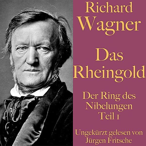 Richard Wagner: Das Rheingold, Richard Wagner