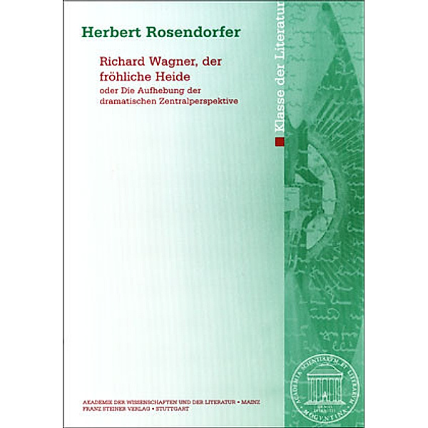 Richard Wagner, der fröhliche Heide oder Die Aufhebung der dramatischen Zentralperspektive, Herbert Rosendorfer