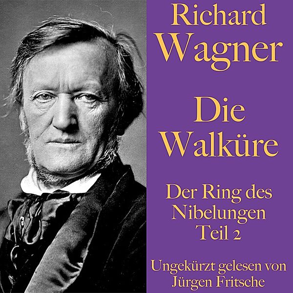 Richard Wagner: Die Walküre, Richard Wagner