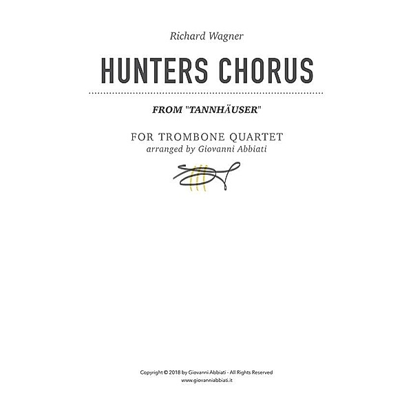 Richard Wagner Hunters Chorus (from Tannhäuser) for Trombone Quartet, Giovanni Abbiati