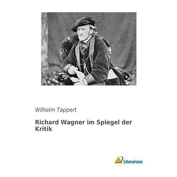 Richard Wagner im Spiegel der Kritik, Wilhelm Tappert