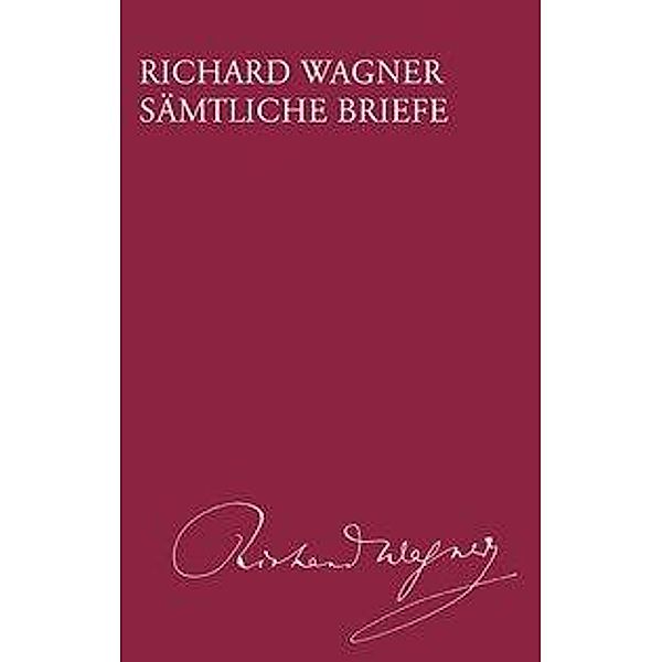 Richard Wagner Sämtliche Briefe / Richard Wagner Sämtliche Briefe Band 24, Richard Wagner