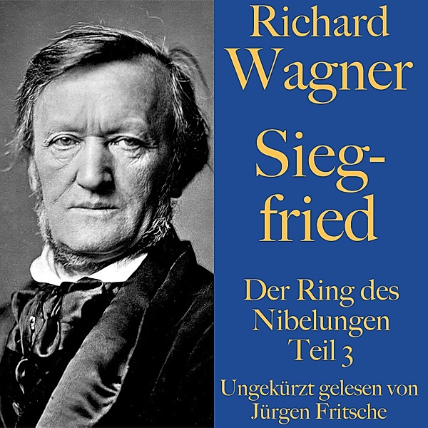 Richard Wagner: Siegfried, Richard Wagner