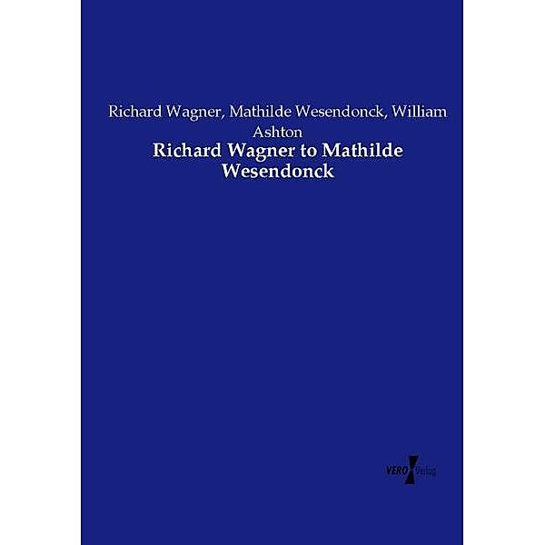 Richard Wagner to Mathilde Wesendonck, Richard Wagner, Mathilde Wesendonck, William Ashton