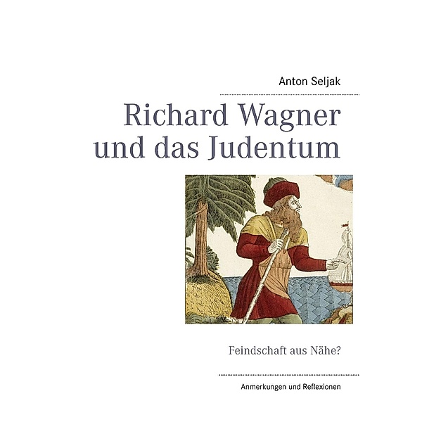 Richard Wagner und das Judentum, Anton Seljak