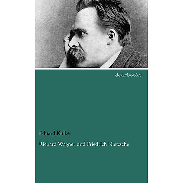 Richard Wagner und Friedrich Nietzsche, Eduard Kulke