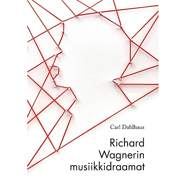 Richard Wagnerin musiikkidraamat, Carl Dahlhaus