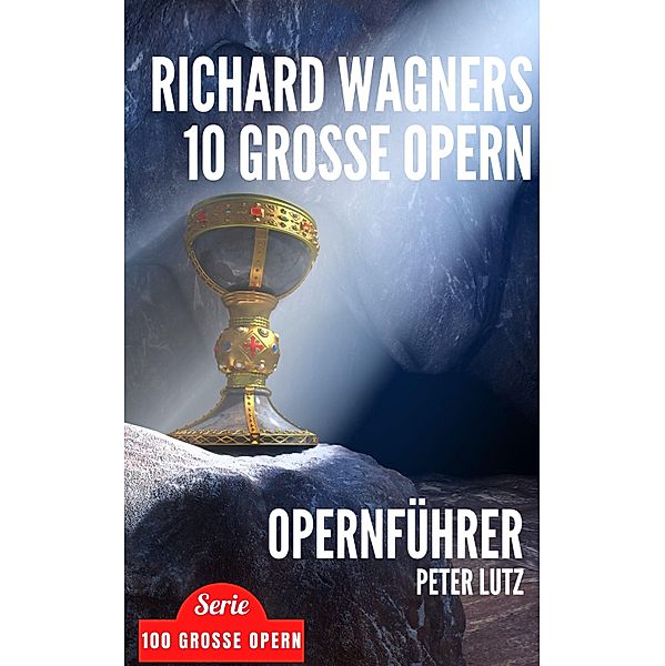 Richard Wagners 10 grosse Opern, Peter Lutz