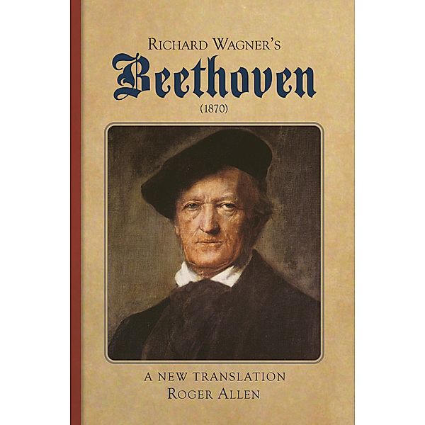 Richard Wagner's Beethoven (1870), Roger Allen