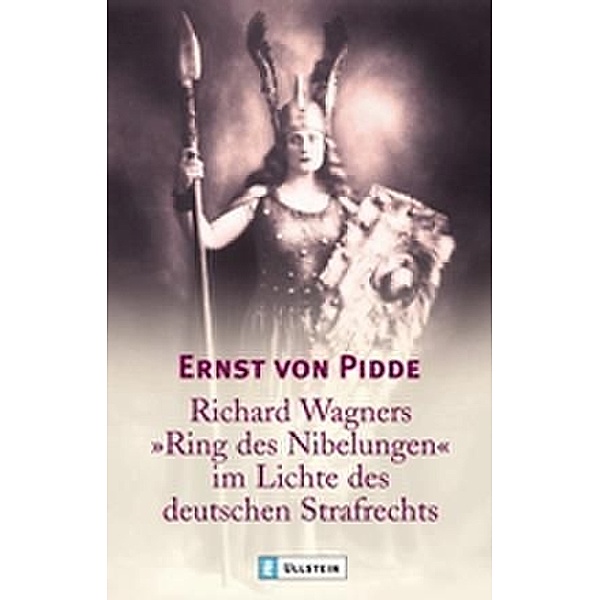 Richard Wagners 'Ring des Nibelungen' im Lichte des deutschen Strafrechts, Ernst von Pidde