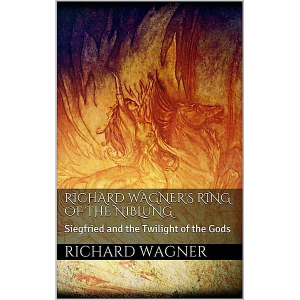 Richard Wagner's Ring of the Niblung, Richard Wagner