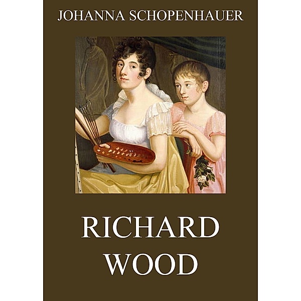Richard Wood, Johanna Schopenhauer