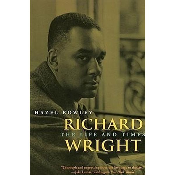Richard Wright: The Life and Times, Hazel Rowley