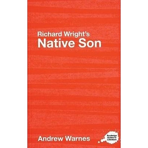 Richard Wright's Native Son, Andrew Warnes