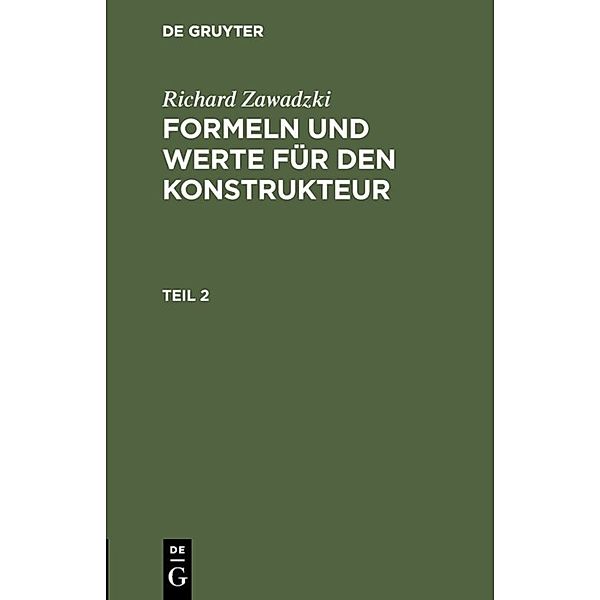 Richard Zawadzki: Formeln und Werte für den Konstrukteur / Teil 2 / Richard Zawadzki: Formeln und Werte für den Konstrukteur. Teil 2, Richard Zawadzki