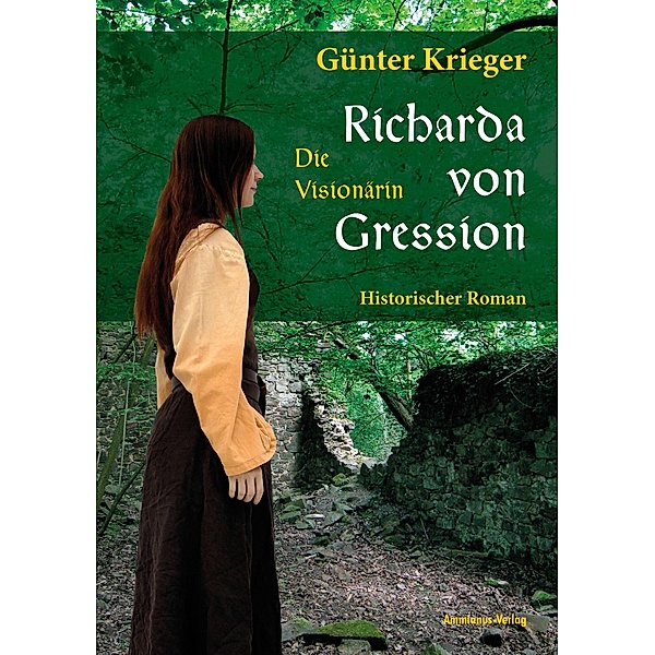 Richarda von Gression 1: Die Visionärin / Richarda von Gression, Günter Krieger