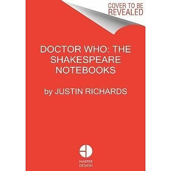 Richards, J: Doctor Who: Shakespeare Notebooks, Justin Richards