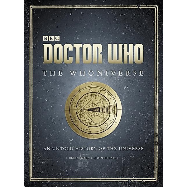 Richards, J: Doctor Who: The Whoniverse, Justin Richards, George Mann