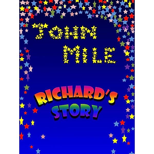 Richard's story, John Mile