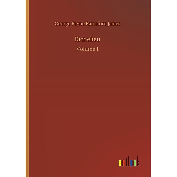 Richelieu, George P. R. James
