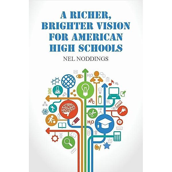 Richer, Brighter Vision for American High Schools, Nel Noddings