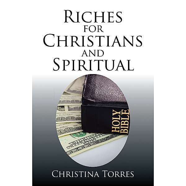 Riches for Christians and Spiritual, Christina Torres