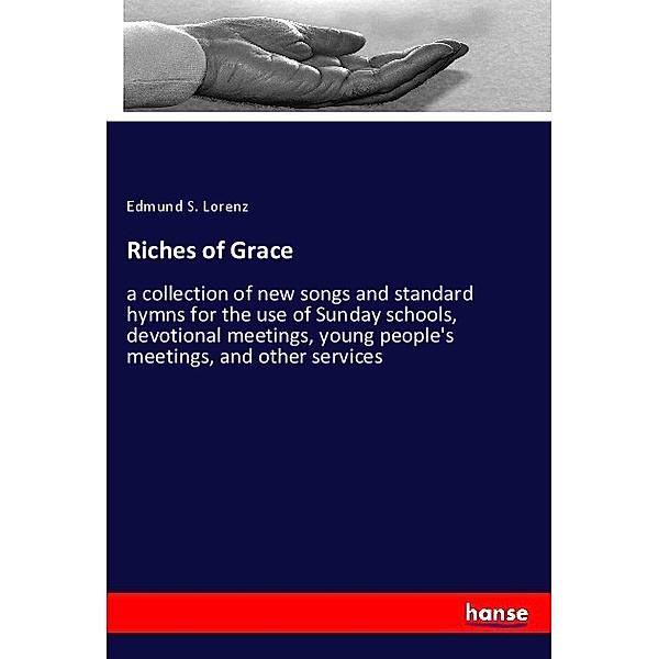 Riches of Grace, Edmund S. Lorenz