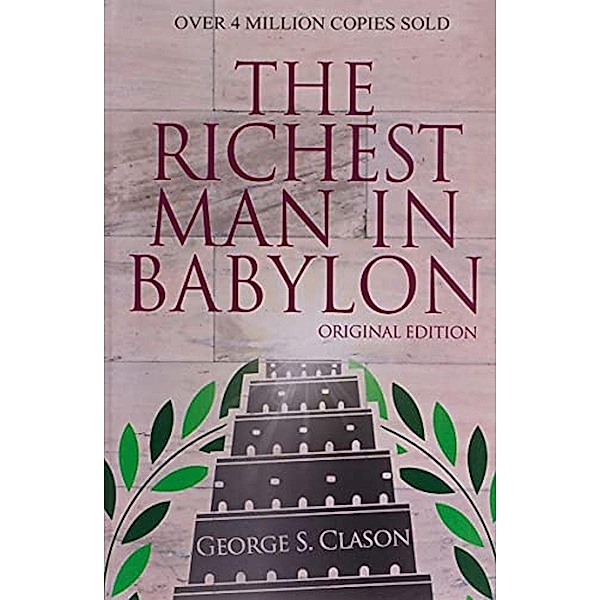 Richest Man In Babylon - Original Edition, George S Clason George S Clason