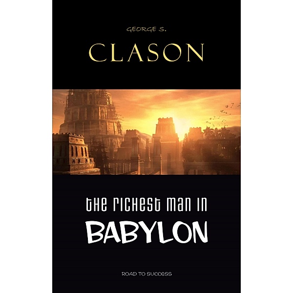 Richest Man in Babylon / Road to Success, Clason George S. Clason