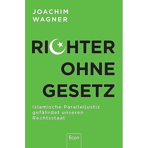 Richter ohne Gesetz / Ullstein eBooks, Joachim Wagner