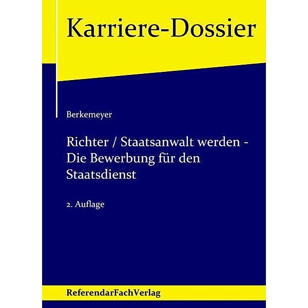 Richter / Staatsanwalt werden - Die Bewerbung für den Staatsdienst, Michael Berkemeyer