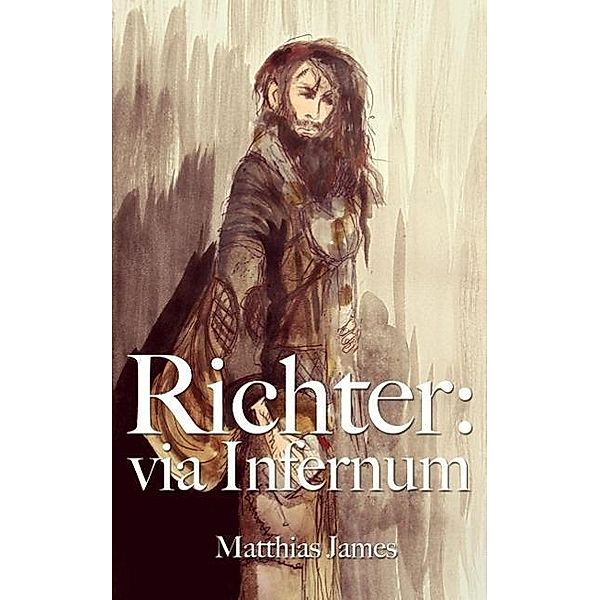 Richter: via Infernum - Chapter One, Matthias James