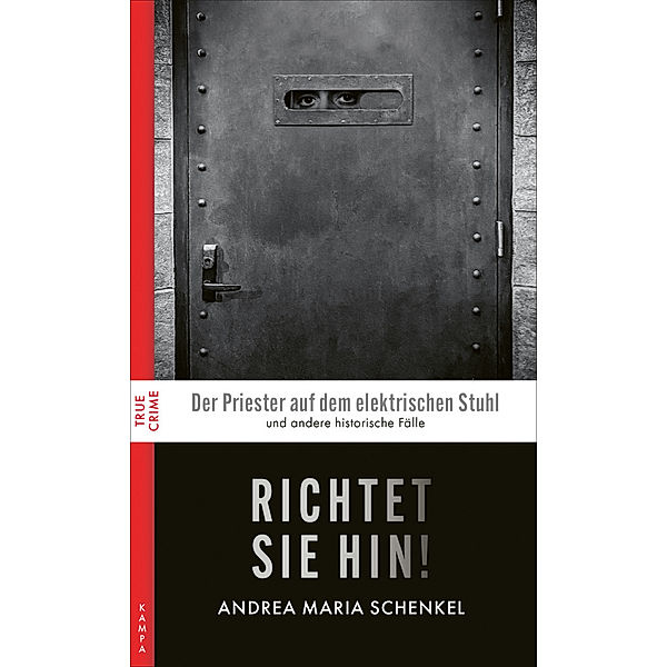 Richtet sie hin!, Andrea Maria Schenkel