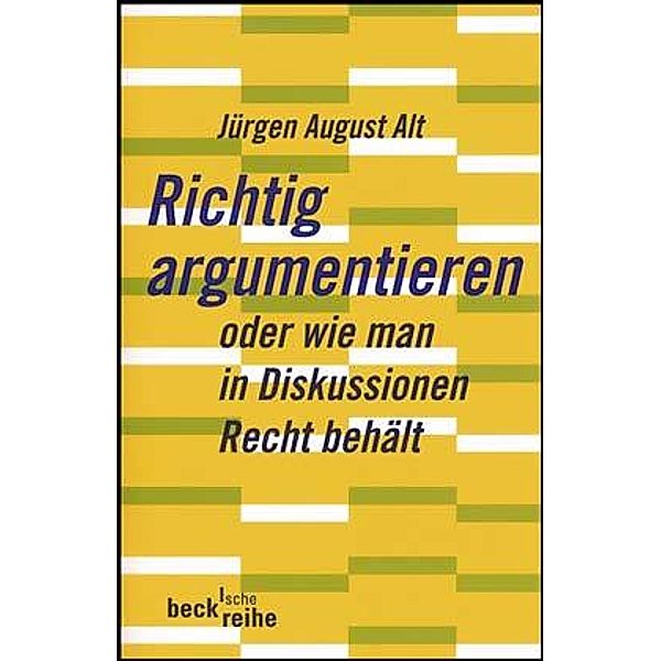 Richtig argumentieren, Jürgen August Alt