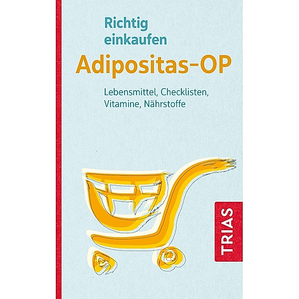 Richtig einkaufen Adipositas-OP / Einkaufsführer, Heike Raab