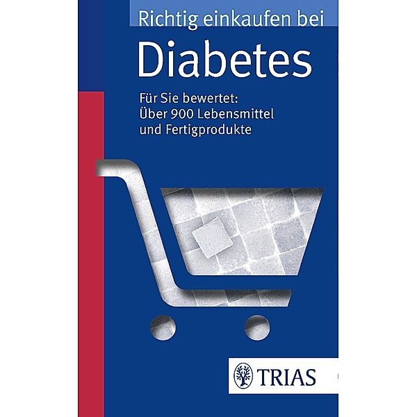 Richtig einkaufen bei Diabetes / Einkaufsführer, Karin Hofele, Marion Burkard