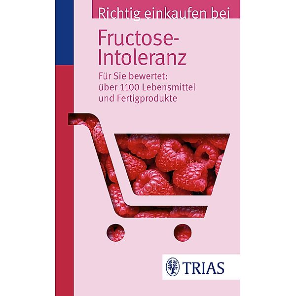 Richtig einkaufen bei Fructose-Intoleranz, Thilo Schleip