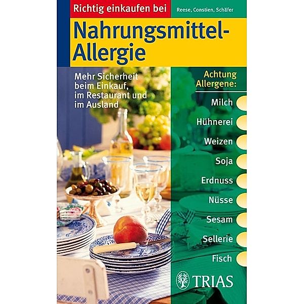 Richtig einkaufen bei Nahrungsmittel-Allergien / Einkaufsführer, Anja Constien, Imke Reese, Christiane Schäfer