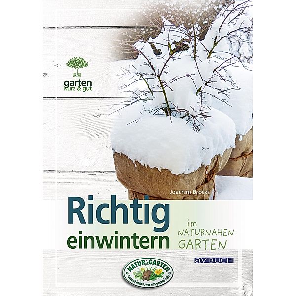 Richtig Einwintern / Gartenpraxis für Jedermann, Joachim Brocks