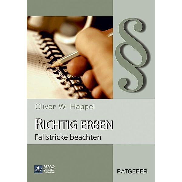 Richtig erben - Fallstricke beachten, Oliver W. Happel