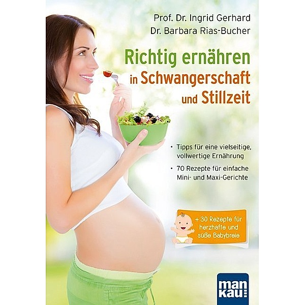 Richtig ernähren in Schwangerschaft und Stillzeit, Ingrid Gerhard, Dr. Barbara Rias-Bucher