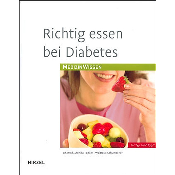 Richtig essen bei Diabetes, Monika Toeller, Waltraud Schumacher