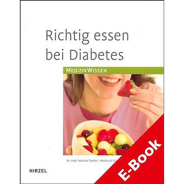 Richtig essen bei Diabetes, Waltraud Schumacher, Monika Toeller