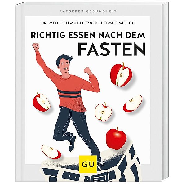 Richtig essen nach dem Fasten, Hellmut Lützner, Helmut Million