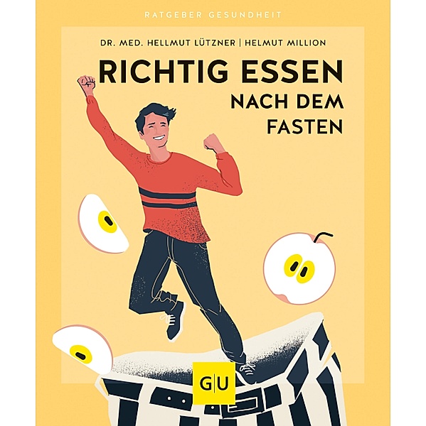 Richtig essen nach dem Fasten / GU Ratgeber Gesundheit, Hellmut Lützner, Helmut Million