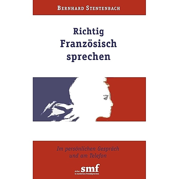 Richtig Französisch sprechen, Bernhard Stentenbach