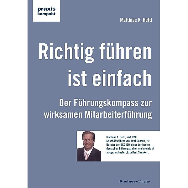 Richtig führen ist einfach / Edition Praxiswissen, Matthias K. Hettl