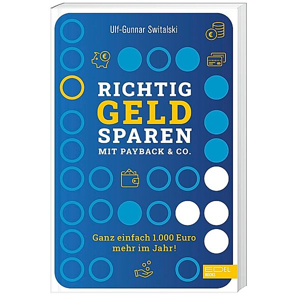 Richtig Geld sparen mit Payback & Co., Ulf-Gunnar Switalski