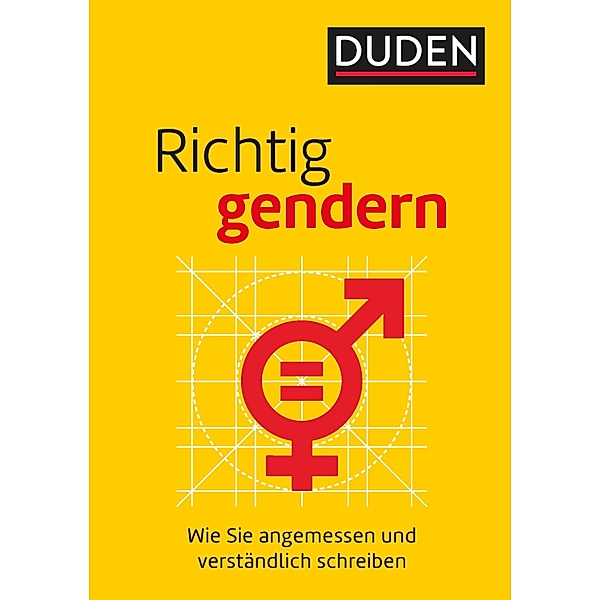 Richtig gendern / Duden - Ratgeber, Anja Steinhauer, Gabriele Diewald