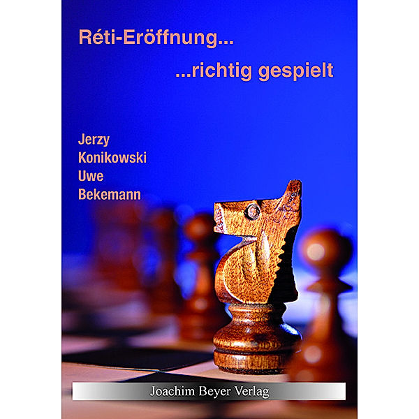 richtig gespielt / Reti-Eröffnung . . ., Jerzy Konikowski, Uwe Bekemann